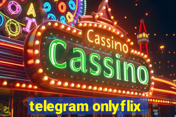 telegram onlyflix